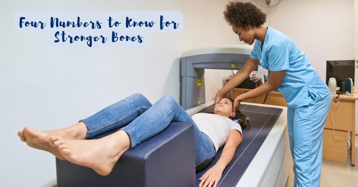 Four Numbers to Know for Stronger Bones